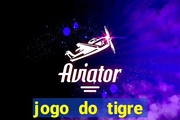 jogo do tigre plataforma nova